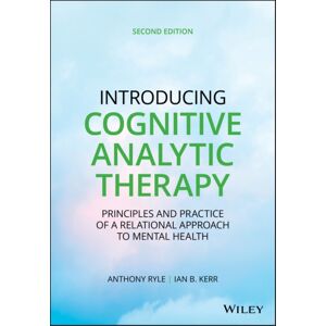 John Wiley & Sons Inc Introducing Cognitive Analytic Therapy : Principles And Practice Of A Relational Approach To Mental Health John Wiley & Sons Inc Introducing Cognitive Analytic Therapy : Principles And Practice Of A Relational Approach To Mental Health