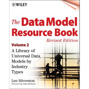 John Wiley & Sons Inc The Data Model Resource Book, Volume 2 : A Library Of Universal Data Models By Industry Types John Wiley & Sons Inc The Data Model Resource Book, Volume 2 : A Library Of Universal Data Models By Industry Types