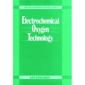 John Wiley & Sons Inc Electrochemical Oxygen Technology John Wiley & Sons Inc Electrochemical Oxygen Technology