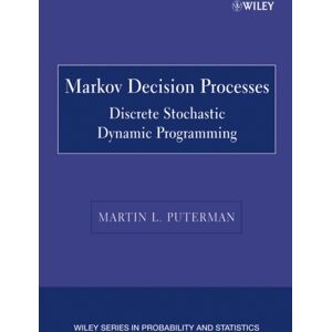 John Wiley & Sons Inc Markov Decision Processes : Discrete Stochastic Dynamic Programming John Wiley & Sons Inc Markov Decision Processes : Discrete Stochastic Dynamic Programming