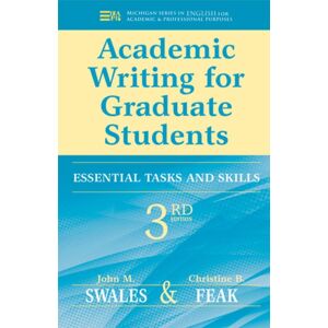 The University of Michigan Press Academic Writing For Graduate Students, 3rd Edition : Essential Tasks And Skills The University of Michigan Press Academic Writing For Graduate Students, 3rd Edition : Essential Tasks And Skills