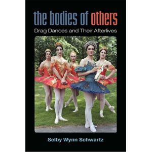 The University of Michigan Press The Bodies Of Others : Drag Dances And Their Afterlives The University of Michigan Press The Bodies Of Others : Drag Dances And Their Afterlives