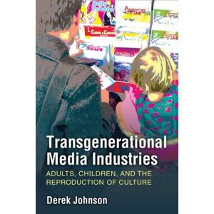 The University of Michigan Press Transgenerational Media Industries : Adults, Children, And The Reproduction Of Culture The University of Michigan Press Transgenerational Media Industries : Adults, Children, And The Reproduction Of Culture
