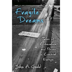 The University of Michigan Press Fragile Dreams : Tales Of Liberalism And Power In Central Europe The University of Michigan Press Fragile Dreams : Tales Of Liberalism And Power In Central Europe