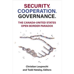 The University of Michigan Press Security. Cooperation. Governance. : The Canada-United States Open Border Paradox The University of Michigan Press Security. Cooperation. Governance. : The Canada-United States Open Border Paradox