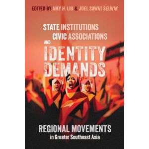 The University of Michigan Press State Institutions, Civic Associations, And Identity Demands : Regional Movements In Greater Southeast Asia The University of Michigan Press State Institutions, Civic Associations, And Identity Demands : Regional Movements In Greater Southeast Asia