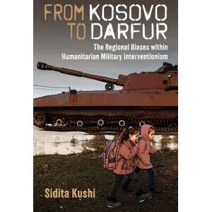The University of Michigan Press From Kosovo To Darfur : The Regional Biases Within Humanitarian Military Interventionism The University of Michigan Press From Kosovo To Darfur : The Regional Biases Within Humanitarian Military Interventionism