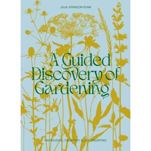 Koa Press Ltd A Guided Discovery Of Gardening : Knowledge, Creativity And Joy Unearthed Koa Press Ltd A Guided Discovery Of Gardening : Knowledge, Creativity And Joy Unearthed