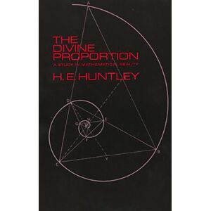 Dover Publications Inc. The Divine Proportion : A Study In Mathematical Beauty Dover Publications Inc. The Divine Proportion : A Study In Mathematical Beauty
