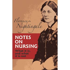 Dover Publications Inc. Notes On Nursing : What It Is, And What It Is Not Dover Publications Inc. Notes On Nursing : What It Is, And What It Is Not