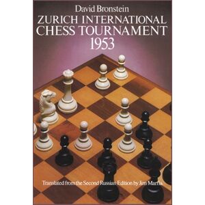 Dover Publications Inc. International Chess Tournament 1953: Zurich Dover Publications Inc. International Chess Tournament 1953: Zurich