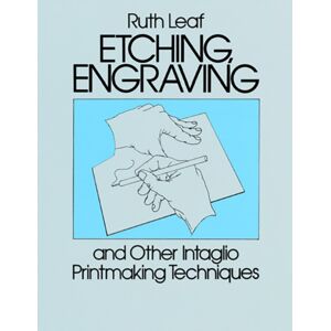 Dover Publications Inc. Etching, Engraving And Other Intaglio Printmaking Techniques Dover Publications Inc. Etching, Engraving And Other Intaglio Printmaking Techniques
