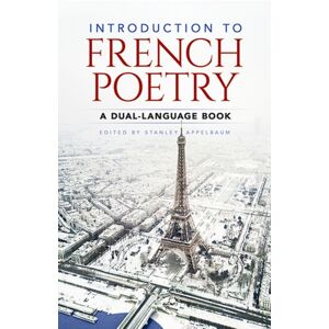 Dover Publications Inc. Introduction To French Poetry : A Dual-Language Book Dover Publications Inc. Introduction To French Poetry : A Dual-Language Book