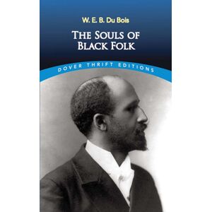 Dover Publications Inc. The Souls Of Black Folk Dover Publications Inc. The Souls Of Black Folk