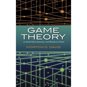 Dover Publications Inc. Game Theory : A Nontechnical Introduction Dover Publications Inc. Game Theory : A Nontechnical Introduction