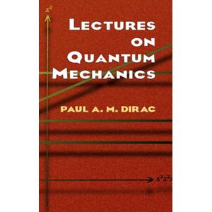 Dover Publications Inc. Lectures On Quantum Mechanics Dover Publications Inc. Lectures On Quantum Mechanics