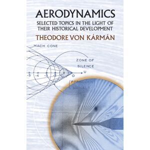 Dover Publications Inc. Aerodynamics : Selected Topics In The Light Of Their Historical Development Dover Publications Inc. Aerodynamics : Selected Topics In The Light Of Their Historical Development