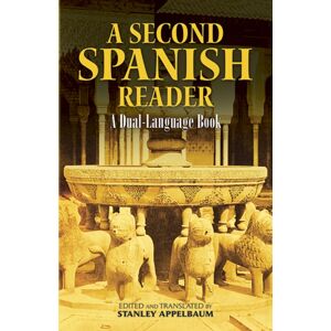 Dover Publications Inc. A Second Spanish Reader : A Dual-Language Book Dover Publications Inc. A Second Spanish Reader : A Dual-Language Book