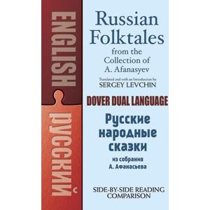Dover Publications Inc. Russian Folktales From The Collection Of A. Afanasyev : A Dual-Language Book Dover Publications Inc. Russian Folktales From The Collection Of A. Afanasyev : A Dual-Language Book