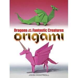 Dover Publications Inc. Dragons And Other Fantastic Creatures In Origami Dover Publications Inc. Dragons And Other Fantastic Creatures In Origami