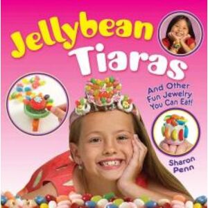 Dover Publications Inc. Jellybean Tiaras : And Other Fun Jewelry You Can Eat! Dover Publications Inc. Jellybean Tiaras : And Other Fun Jewelry You Can Eat!