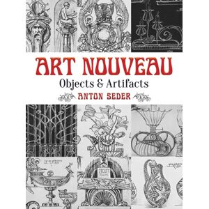 Dover Publications Inc. Art Nouveau : Objects And Artifacts Dover Publications Inc. Art Nouveau : Objects And Artifacts