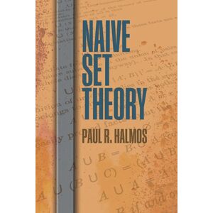 Dover Publications Inc. Naive Set Theory Dover Publications Inc. Naive Set Theory