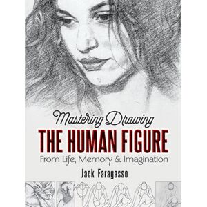Dover Publications Inc. Mastering Drawing The Human Figure : From Life, Memory And Imagination Dover Publications Inc. Mastering Drawing The Human Figure : From Life, Memory And Imagination