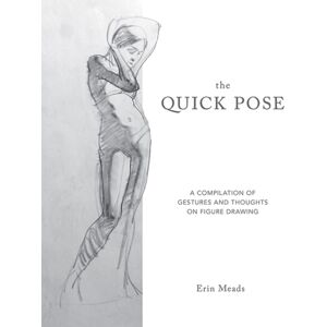 Dover Publications Inc. Quick Pose : A Compilation Of Gestures And Thoughts On Figure Drawing Dover Publications Inc. Quick Pose : A Compilation Of Gestures And Thoughts On Figure Drawing