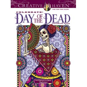 Dover Publications Inc. Creative Haven Celebrate! Day Of The Dead Coloring Book Dover Publications Inc. Creative Haven Celebrate! Day Of The Dead Coloring Book