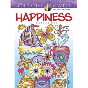Dover Publications Inc. Creative Haven Happiness Coloring Book Dover Publications Inc. Creative Haven Happiness Coloring Book