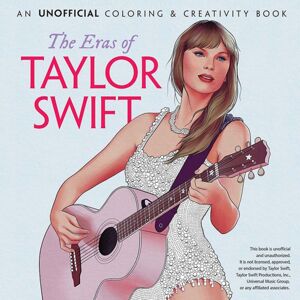 Dover Publications Inc. The Eras Of Taylor Swift : An Unofficial Coloring & Activity Book Dover Publications Inc. The Eras Of Taylor Swift : An Unofficial Coloring & Activity Book