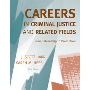 Cengage Learning, Inc Careers In Criminal Justice And Related Fields : From Internship To Promotion Cengage Learning, Inc Careers In Criminal Justice And Related Fields : From Internship To Promotion