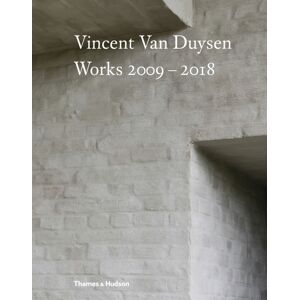 Thames & Hudson Ltd Vincent Van Duysen Works 2009–2018 Thames & Hudson Ltd Vincent Van Duysen Works 2009–2018