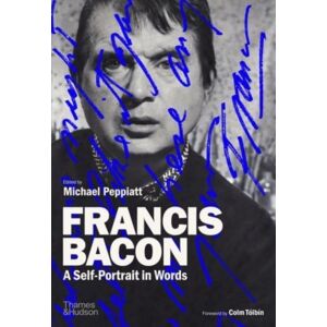 Thames & Hudson Ltd Francis Bacon: A Self-Portrait In Words Thames & Hudson Ltd Francis Bacon: A Self-Portrait In Words