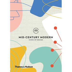 Thames & Hudson Ltd Mid-Century Modern: Icons Of Design Thames & Hudson Ltd Mid-Century Modern: Icons Of Design