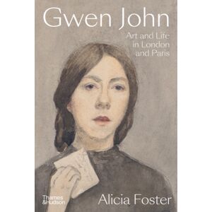 Thames & Hudson Ltd Gwen John : Art And Life In London And Paris Thames & Hudson Ltd Gwen John : Art And Life In London And Paris