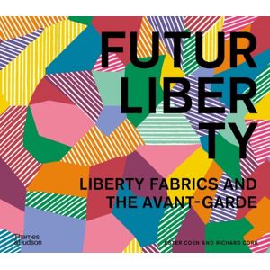 Thames & Hudson Ltd Futurliberty : Liberty Fabrics And The Avant-Garde Thames & Hudson Ltd Futurliberty : Liberty Fabrics And The Avant-Garde