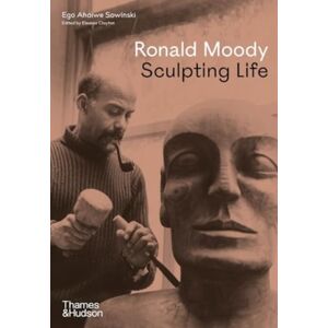 Thames & Hudson Ltd Ronald Moody : Sculpting Life Thames & Hudson Ltd Ronald Moody : Sculpting Life