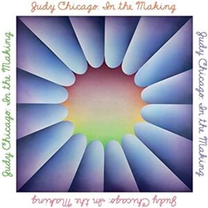 Thames & Hudson Ltd Judy Chicago: In The Making Thames & Hudson Ltd Judy Chicago: In The Making