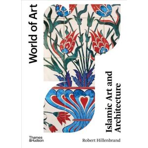 Thames & Hudson Ltd Islamic Art And Architecture Thames & Hudson Ltd Islamic Art And Architecture