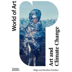 Thames & Hudson Ltd Art And Climate Change Thames & Hudson Ltd Art And Climate Change