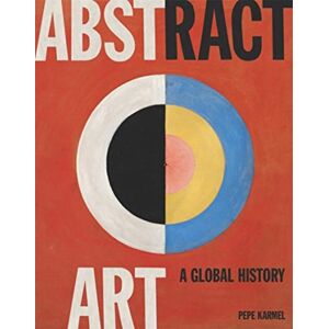 Thames & Hudson Ltd Abstract Art: A Global History Thames & Hudson Ltd Abstract Art: A Global History