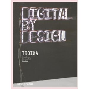 Thames & Hudson Ltd Digital By Design : Crafting Technology For Products And Environments Thames & Hudson Ltd Digital By Design : Crafting Technology For Products And Environments