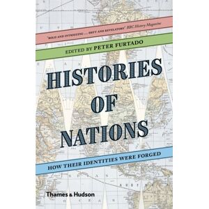 Thames & Hudson Ltd Histories Of Nations : How Their Identities Were Forged Thames & Hudson Ltd Histories Of Nations : How Their Identities Were Forged