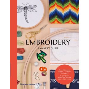 Thames & Hudson Ltd Embroidery (Victoria And Albert Museum) : A Maker'S Guide Thames & Hudson Ltd Embroidery (Victoria And Albert Museum) : A Maker'S Guide
