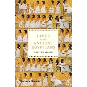 Thames & Hudson Ltd Lives Of The Ancient Egyptians Thames & Hudson Ltd Lives Of The Ancient Egyptians