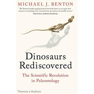 Thames & Hudson Ltd The Dinosaurs Rediscovered : How A Scientific Revolution Is Rewriting History Thames & Hudson Ltd The Dinosaurs Rediscovered : How A Scientific Revolution Is Rewriting History