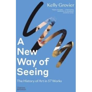 Thames & Hudson Ltd A Way Of Seeing : The History Of Art In 57 Works Thames & Hudson Ltd A Way Of Seeing : The History Of Art In 57 Works
