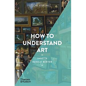 Thames & Hudson Ltd How To Understand Art Thames & Hudson Ltd How To Understand Art